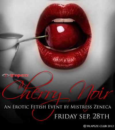 Cherry Noir - an Erotic Fetish Event by Mistress Zeneca