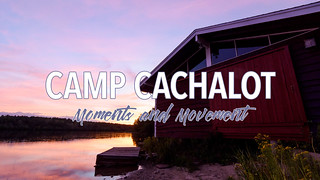 Camp Cachalot: Moments and Movement