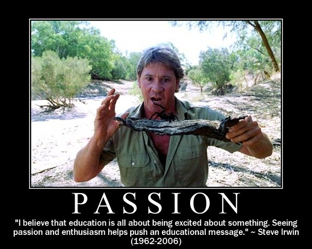 Steve Irwin was passion, personified.
