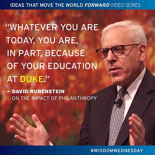David Rubenstein '70, chairman of Duke University Board of Trustees and Duke Forward co-chair, shared these wise words about the true meaning of philanthropy as part of Duke Forward's 'Ideas that Move the World Forward' video series. What do these wise wo