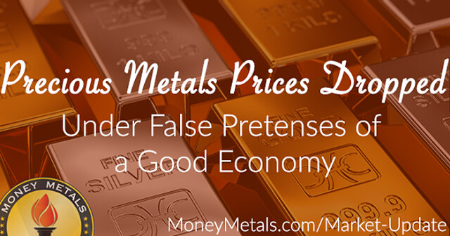 Precious Metals Prices Dropped Under False Pretenses of a