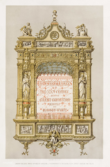 Title page of the Industrial arts of the Nineteenth Century (1851-1853) by Sir Matthew Digby wyatt (1820-1877).