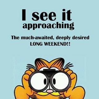 Funny Quotes : I see it approaching..the long weekend. - #… | Flickr
