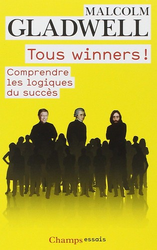 Tous Winners ! par Malcolm Gladwell