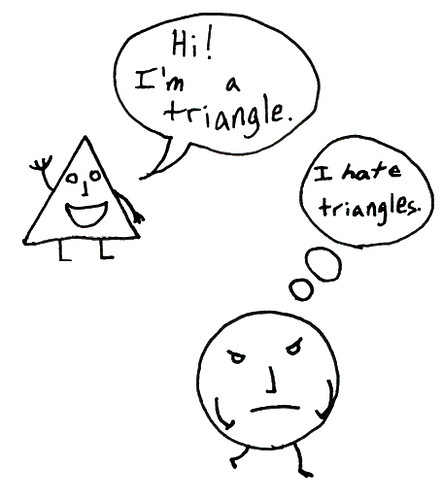 Dessin animé. Je suis un triangle. Je déteste les triangles.